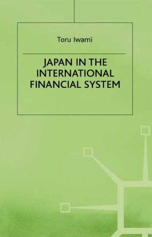 Japan in the International Financial System (Studies in the Modern Japanese Economy)