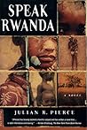 Speak Rwanda by Julian R. Pierce