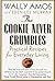 The Cookie Never Crumbles: Practical Recipes for Everyday Living