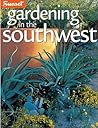 Gardening in the Southwest: A Wealth of Great Ideas for Your Garden