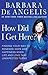 How Did I Get Here?: Finding Your Way to Renewed Hope and Happiness When Life and Love Take Unexpected Turns