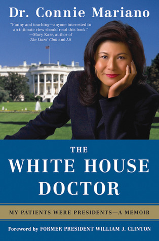 The White House Doctor: My Patients Were Presidents - A Memoir (Hardcover)