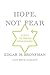 Hope, Not Fear by Edgar M. Bronfman
