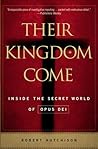 Their Kingdom Come: Inside the Secret World of Opus Dei