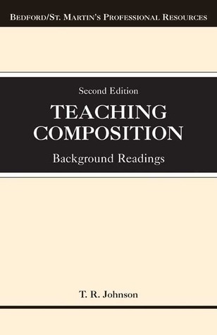 Teaching Composition: Background Readings (Bedford/St. Martin's Professional Resources)