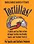 Tortillas!: 75 Quick and Easy Ways to Turn Simple Tortillas into Healthy Snacks and Mealtime Feasts