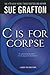 C is for Corpse (Kinsey Millhone Mystery)