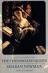 The Chessboard Queen by Sharan Newman