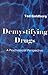 Demystifying Drugs: A Psychosocial Perspective