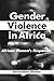 Gender Violence in Africa: ...