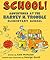 School!: Adventures at the Harvey N. Trouble Elementary School