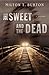 The Sweet and the Dead