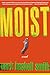 Moist by Mark Haskell Smith Moist by Mark Haskell Smith