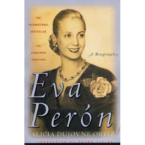 Eva Peron A Biography By Alicia Dujovne Ortiz