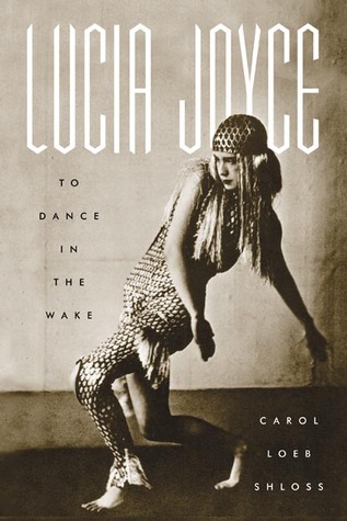 Lucia Joyce: To Dance in the Wake (Hardcover)