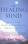 The Healing Mind: The Vital Links Between Brain and Behavior, Immunity and Disease