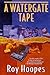 A Watergate Tape by Roy Hoopes