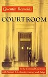 Courtroom: The Story Of Samuel S. Leibowitz Courtroom: The Story Of Samuel S. Leibowitz