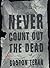 Never Count Out the Dead