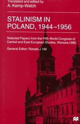 Stalinism in Poland, 1944-1956: Selected Papers from the Fifth World Congress of Central and East European Studies, Warsaw, 1995