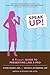 Speak Up!: A Woman's Guide ...