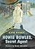 Howie Bowles, Secret Agent