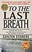 To The Last Breath: Three W...
