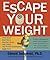 Escape Your Weight by Edward Jackowski