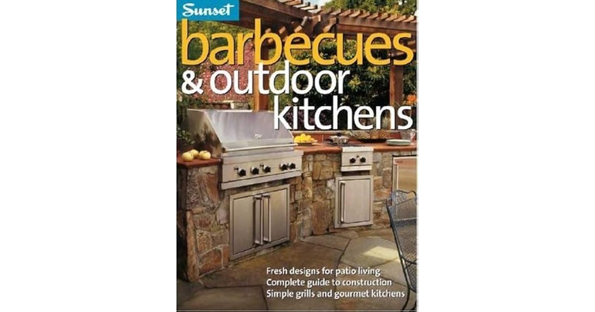 Barbecues & Outdoor Kitchens: Fresh Design for Patio Living, Complete ...