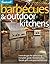 Barbecues & Outdoor Kitchens: Fresh Design for Patio Living, Complete Guide to Construction, Simple Grills and Gourmet Kitchens