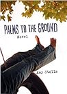 Palms to the Ground by Amy Stolls