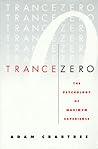 Trance Zero: The Psychology of Maximum Experience