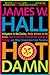 Hot Damn! by James W. Hall