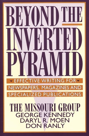 Beyond the Inverted Pyramid: Effective Writing for Newspapers, Magazines and Specialized Publications