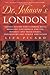 Dr. Johnson's London by Liza Picard