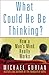 What Could He Be Thinking?:...