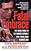 Fatal Embrace: The Inside S...