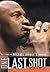 One Last Shot: The Story of...