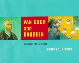 Van Gogh and Gauguin: The Search for Sacred Art (Hardcover)