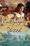 Calligraphy of the Witch by Alicia Gaspar De Alba