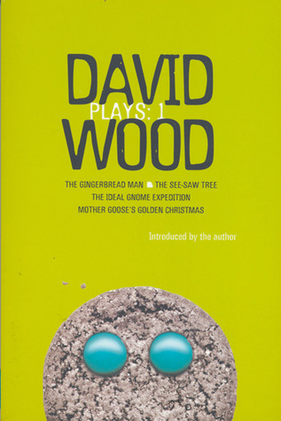 Plays 1: The Gingerbread Man / The See-Saw Tree / The Ideal Gnome Expedition / Mother Goose's Golden Christmas