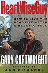 Heart Wiseguy: How to Live the Good Life After a Heart Attack
