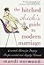 The Hitched Chick's Guide to Modern Marriage: Essential Advice for Staying Single-minded and Happily Married