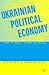 Ukrainian Political Economy: The First Ten Years