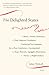 The Delighted States: A Book of Novels, Romances, & Their Unknown Translators, Containing Ten Languages, Set on Four Continents, & Accompanied by ... Illustrations, & a Variety of Helpful Indexes