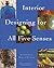 Interior Designing for All Five Senses by Catherine Bailly Dunne
