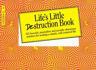 Life's Little Destruction Book: Everyday Rescue for Beauty, Fashion, Relationships, and Life (Paperback)