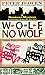 Wolf, No Wolf by Peter Bowen