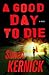 A Good Day to Die (Dennis M...