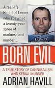 Born Evil: A True Story of Cannibalism and Serial Murder